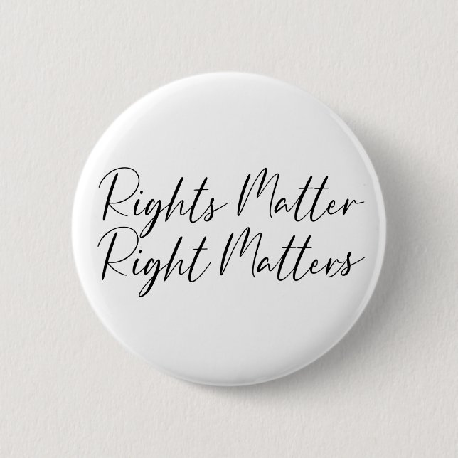 Rights Matter Right Matters in Script Button (Front)