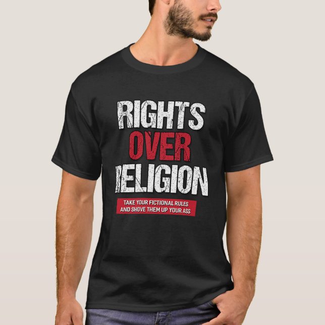 Rights Over Religion  Athiest Agnostic Statement T-Shirt (Front)