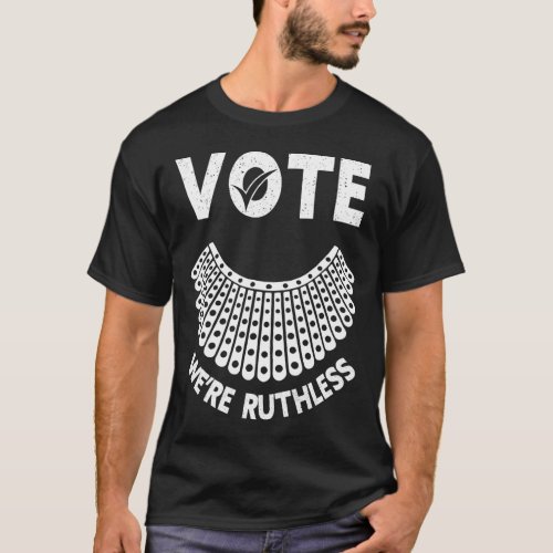 Rights Vote Were Ruthless Human And Women Feminist T_Shirt