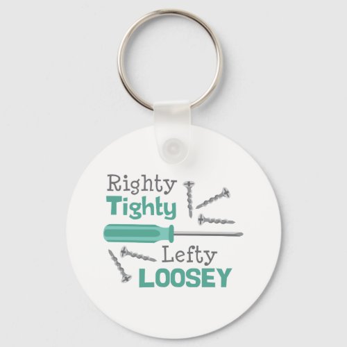 Righty Tighty Lefty Loosey Keychain