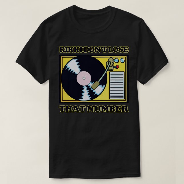 Rikki Dont Lose That Number T-Shirt (Design Front)