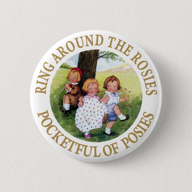 Ring Around the Rosies, Pocketful of Posies Button (Front)