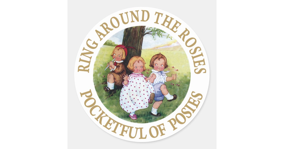 Ring Around The Rosies Pocketful Of Posies Classic Round Sticker Zazzle