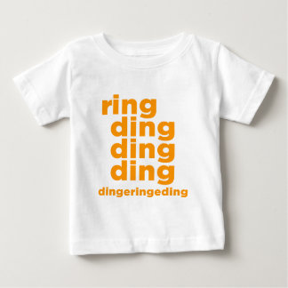 Ring Ding Ding Ding Baby T-Shirt