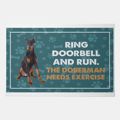 Ring Doorbell And Run The Doberman Needs Exercise Doormat