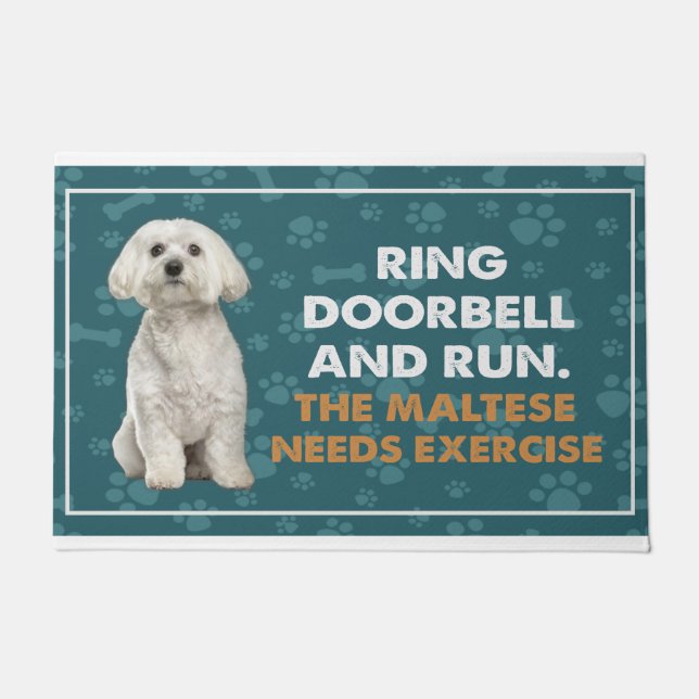 Ring Doorbell And Run The Maltese Needs Exercise Doormat (Front)