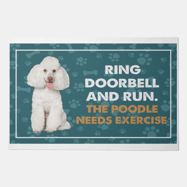 Ring Doorbell And Run The Poodle Needs Exercise Doormat (Front)