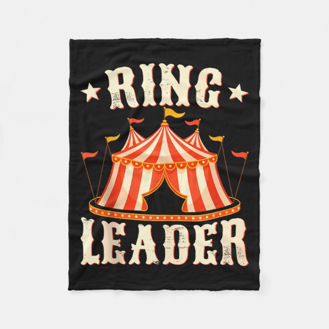 Ring Leader - Circus Lover Ringmaster Circus Party Fleece Blanket (Front)