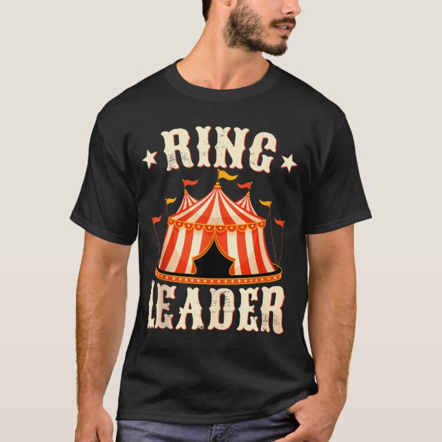 Ring Leader - Circus Lover Ringmaster Circus Party T-Shirt (Front)