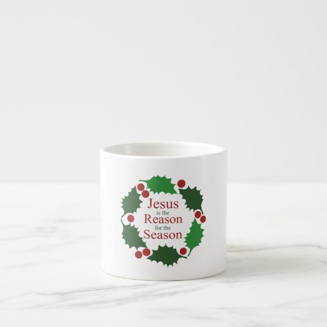Ring of Holly Jesus Reason for Season Espresso Mug (Front)