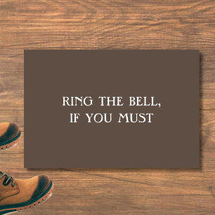 "RING THE BELL, IF YOU MUST" funny introvert mat
