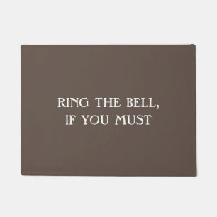 "RING THE BELL, IF YOU MUST" funny introvert mat