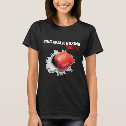 Ring Walk Boxing Podcast  T-Shirt