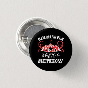 Ringmaster of The Shitshow, Circus Lovers Gifts Button
