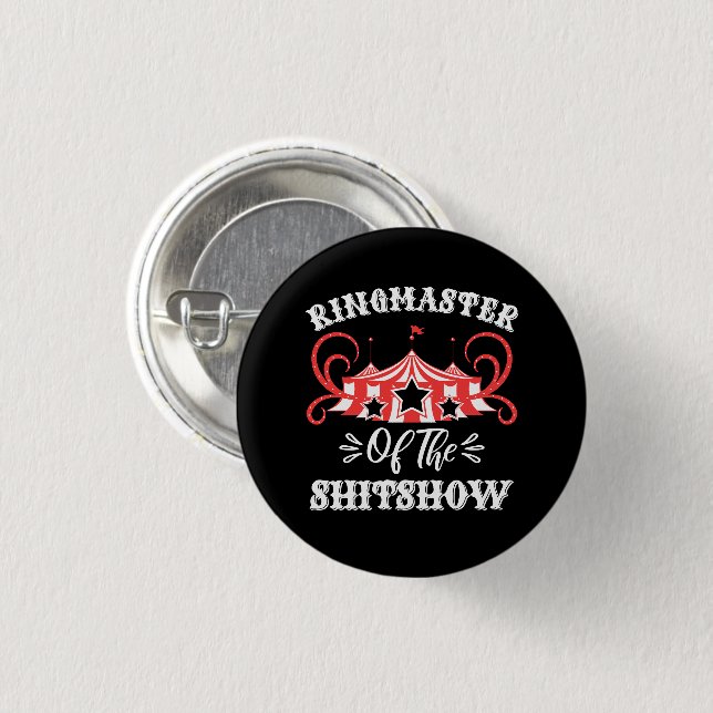 Ringmaster of The Shitshow, Circus Lovers Gifts Button (Front & Back)