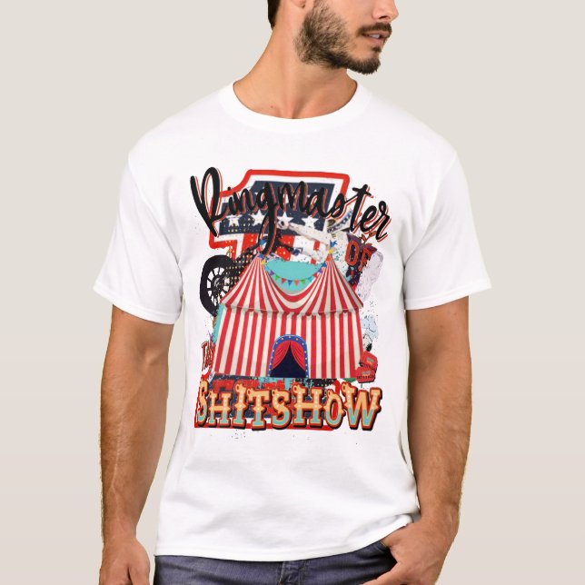 Ringmaster Of The Shitshow Whitte Unisex T-Shirt F (Front)