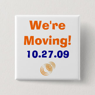 rings, We're Moving!, 10.27.09 Button