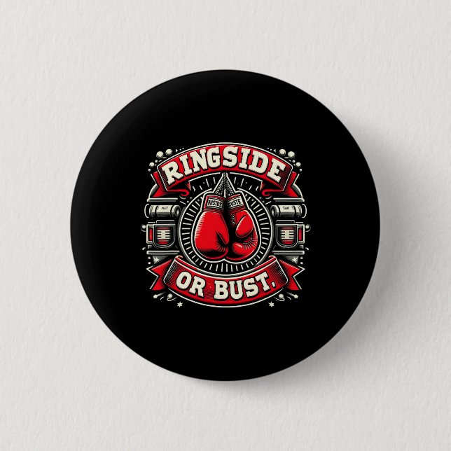 Ringside Or Bust Boxing Funny Graphic Tees  Button (Front)