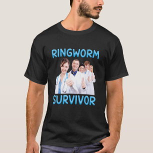 Ringworm Survivor Oddly Specific Weird Ironic Funn T-Shirt