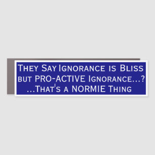 RINO's and Normies Ignorance is Bliss Car Magnet
