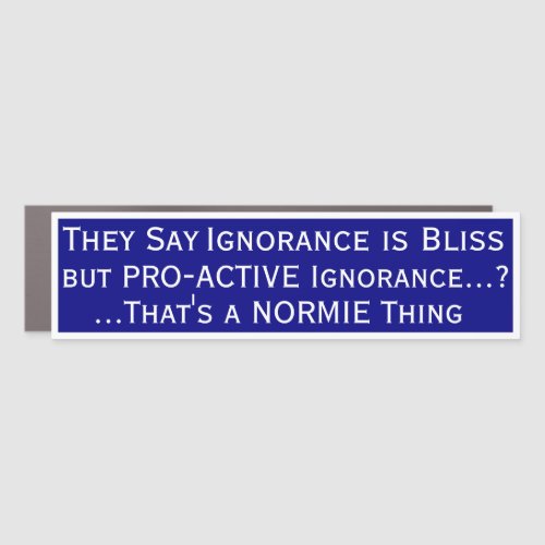 RINOs and Normies Ignorance is Bliss Car Magnet