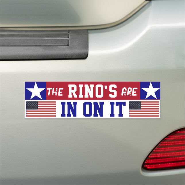  RINOS are in on it Bumper Sticker Car Magnet (In Situ)