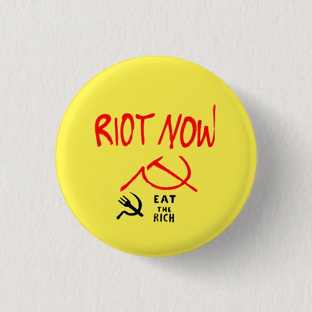 Riot Now Eat the Rich Badge Pinback Button (Front)