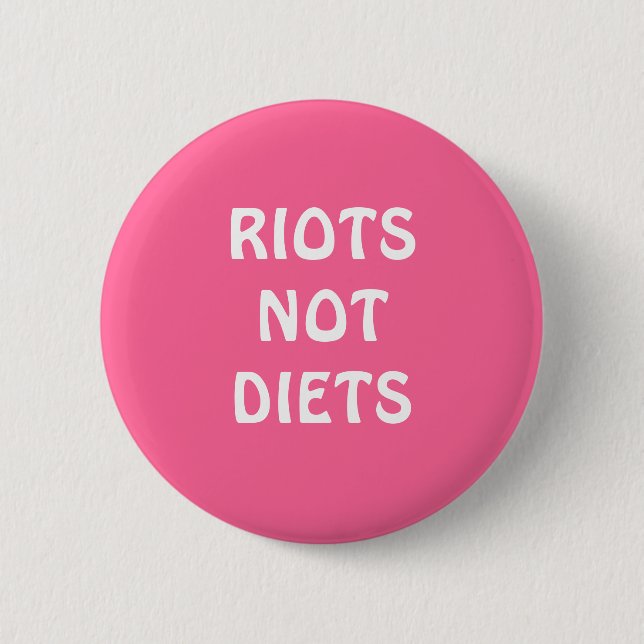 "Riots Not Diets" Button (Front)