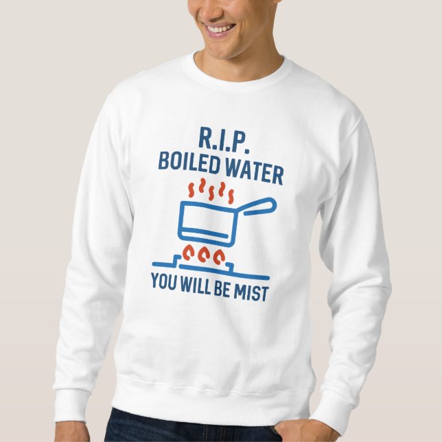 Rip Boiled Water Sweatshirt (Front)