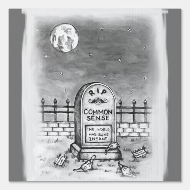 RIP Common Sense Moon Stupid Masks and Vaccine     Sign (Front)
