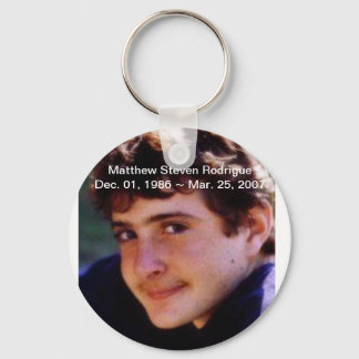 RIP Matthew Stephen Rodrigue Keychain