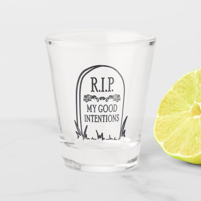 RIP My Good Intentions Grave Tombstone Shot Glass (Front)