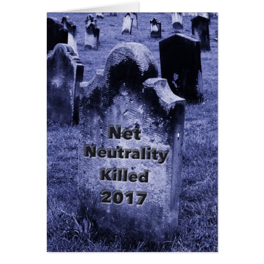 RIP Net Neutrality Gravestone Cards (Front)