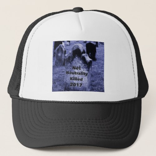 RIP Net Neutrality Gravestone Trucker Hat