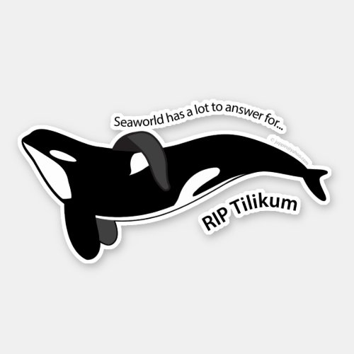 RIP Tilikum _ Support animal Welfare Sticker