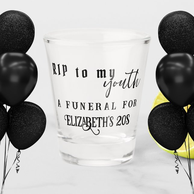 RIP to my youth RIP 20s 30th Birthday Shot Glass (Creator Uploaded)