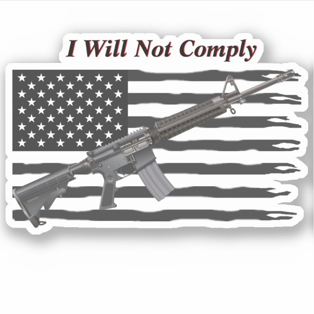 Ripped USA Flag I Will Not Comply AR15 Rifle Sticker (Front)