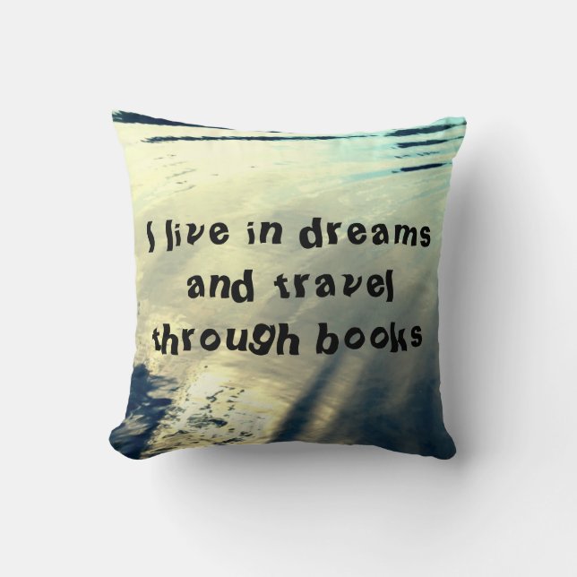 Rippeling water "I live in dreams..." Throw Pillow (Front)