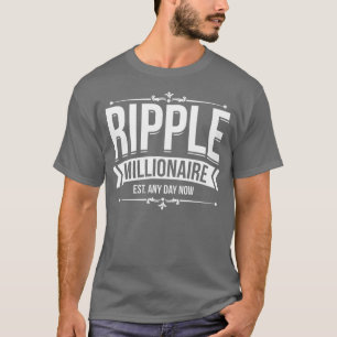 Ripple Millionaire Est Any Day Now  Crypto T-Shirt