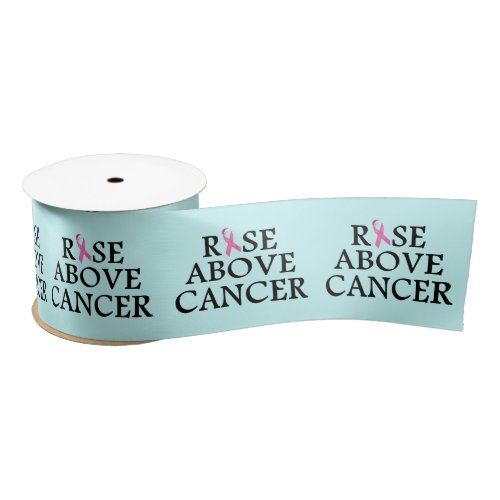 Rise Above Cancer Satin Ribbon