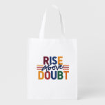 Rise Above Doubt Grocery Bag