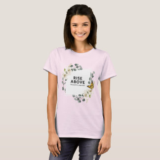 Rise Above Floral Motivational Quote Design | Eleg T-Shirt