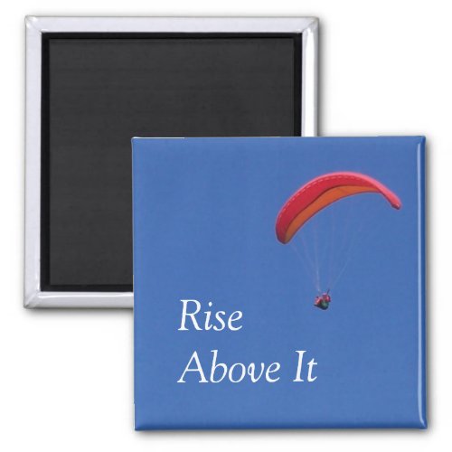 Rise Above It Paragliding Magnet