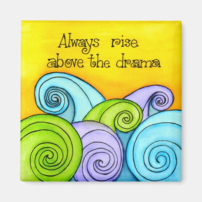 Rise Above the Drama Magnet (Front)