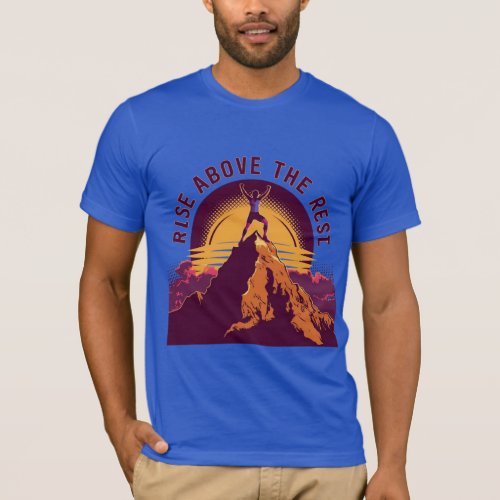 Rise Above the Rest Pop Art T_Shirt