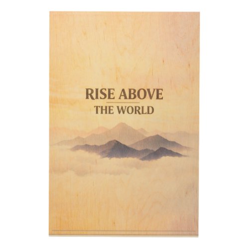 Rise Above the World – Motivational  Wood Wall Art