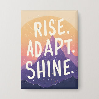 Rise Adapt Shine - Inspirational Mountain Sunrise Button