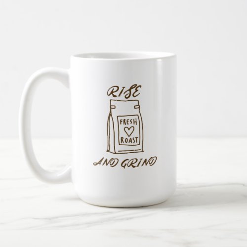 Rise and Grind 2 Coffee Mug