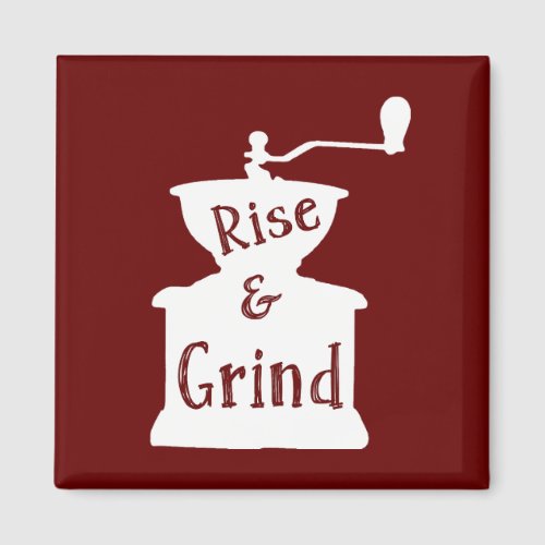 Rise and Grind Coffee Magnet