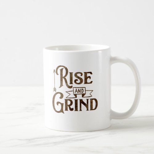 Rise and Grind Coffee Mug